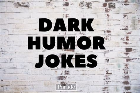 dirty dark jokes|54 Dark Jokes for Anyone with a Morbid Sense of Humor .